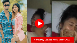 Sona Dey Leaked Viral MMS